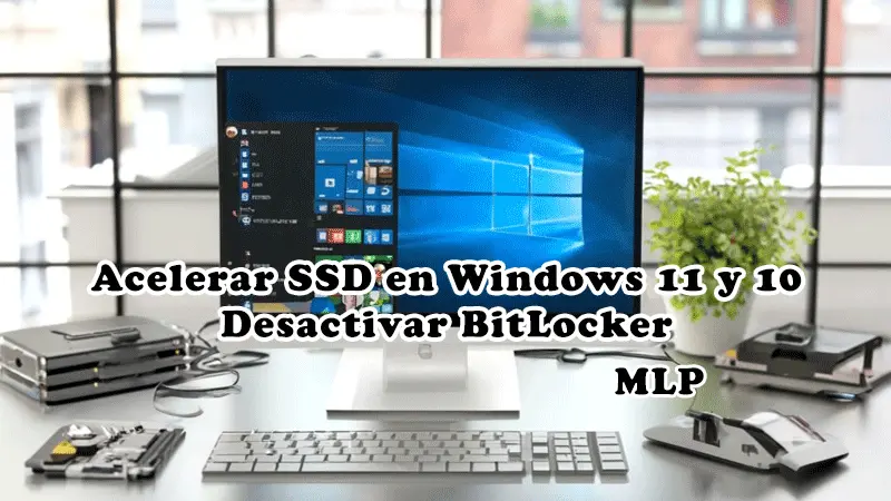 Acelerar SSD en Windows 11 y 10 Desactivar BitLocker
